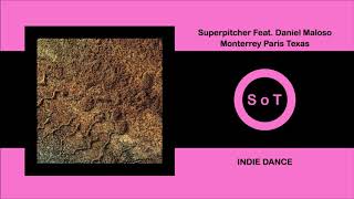 Superpitcher Feat. Daniel Maloso - Monterrey Paris Texas Extended Mix Indie Dance Kompakt