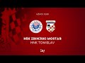 UŽIVO | HŠK Zrinjski - HNK Tomislav