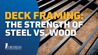 Deck Framing: The Strengths of Steel vs. Wood