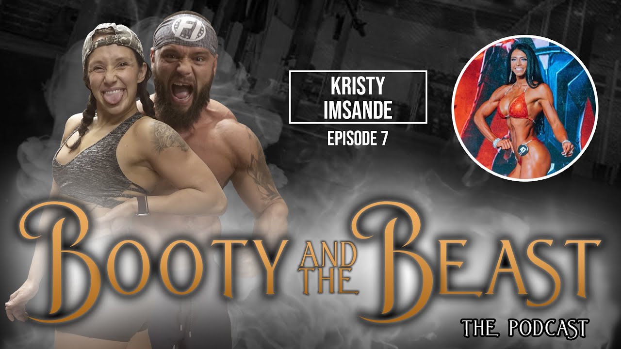 Booty and the Beast Episode 7 IFBB Pro Kristy Imsande YouTube