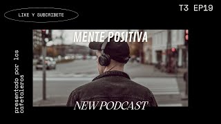 T3 Ep19: Mente positiva