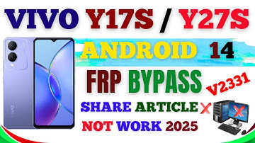 ViVo Y17s Android 14 Frp Unlock/Bypass Google Accoun Lock Without Pc - Fix Settings Not Open 2025