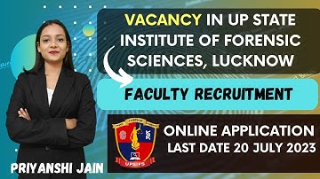 Vacancy of Guest Faculty in UPSIFS | Priyanshi Jain | Forensic Science | UP State Forensic Science