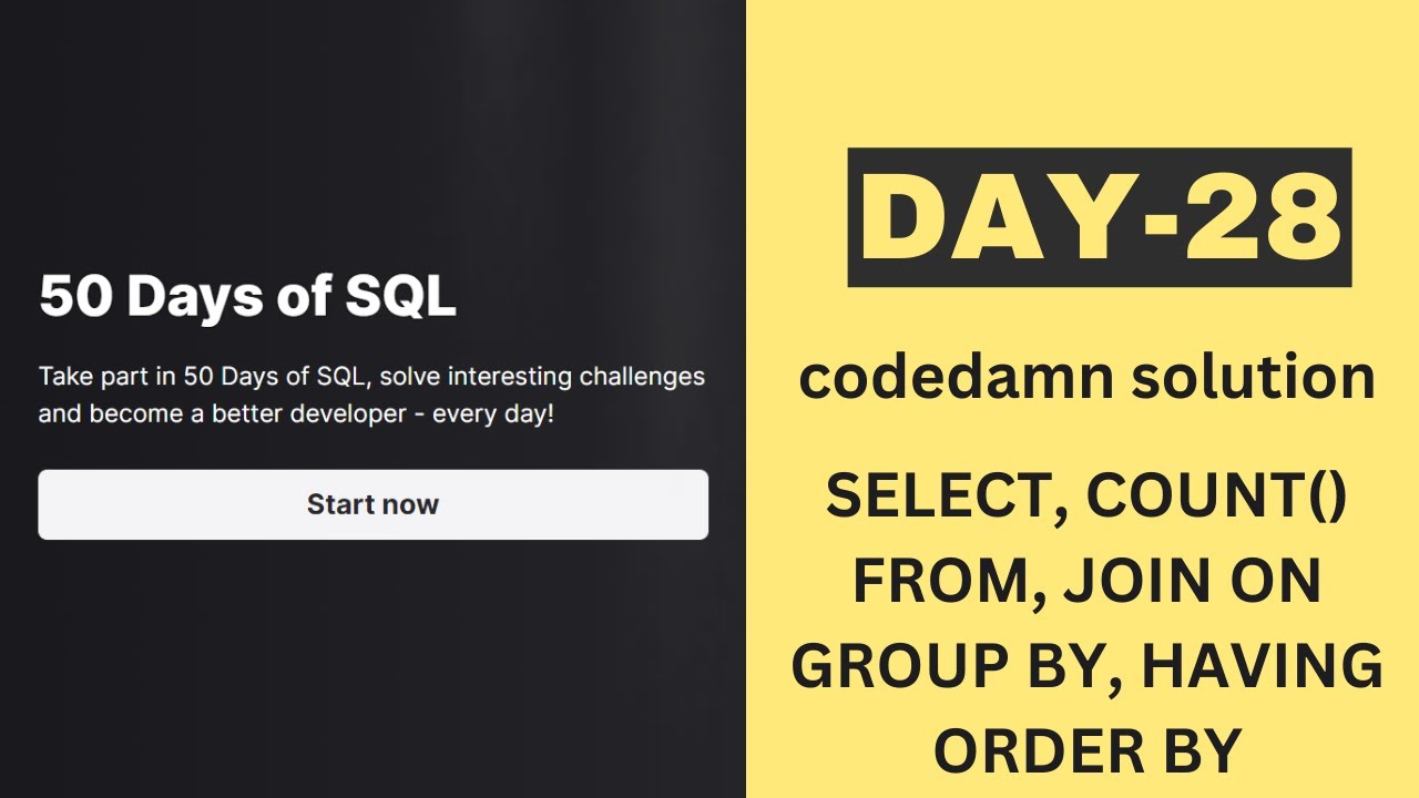 day 28 | 50 Days of SQL | SELECT, COUNT(), FROM, JOIN ON, GROUP BY, HAVING, ORDER BY | SQL Query