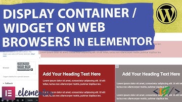 How to Display Content / Container / Widget for Web Browser / Browsers in Elementor WordPress