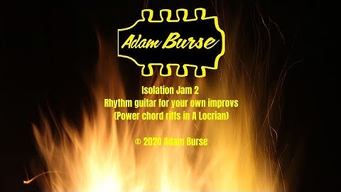 Isolation Jam 2 Rhythm guitar for your own improvs (A Locrian) [©2020 Adam Burse]