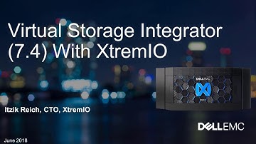Dell EMC Virtual Storage Integrator (VSI) 7.4 On XtremIO