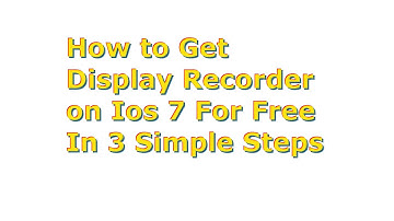 Display Recorder On iOS 7 0 4 & Record The Screen With Audio