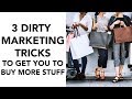 3 dirty marketing tricks to get you to buy more stuff