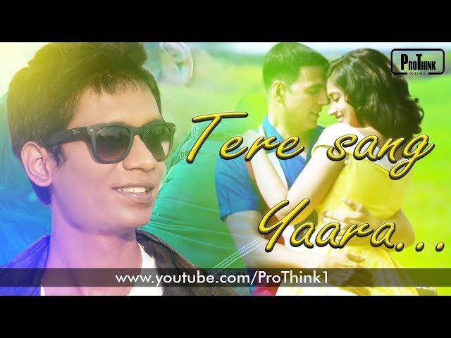Tere Sang Yaara | ProThink | Cover Songs class=