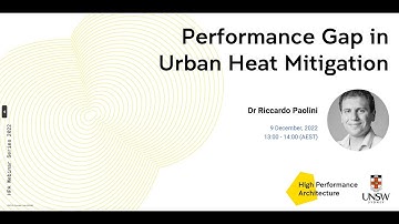 UNSW High Performance Architecture Webinar Series #8: Performance Gap in Urban Heat Mitigation