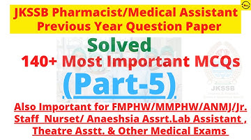JKSSB Pharmacist/Medical Assistant Previous Question paper solved | Part 5 |A must watch | Imp