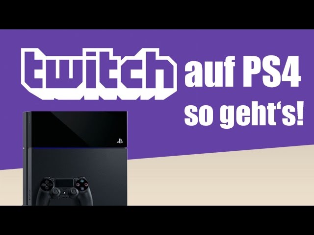Tutorial: Twitch auf PS4 - So geht's! [Playstation 4, deutsch] - YouTube