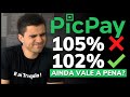 PICPAY 102% DO CDI AINDA VALE A PENA? PICPAY REDUZIU E RENDE SOMENTE 102% QUANTO RENDE NA PRÁTICA?