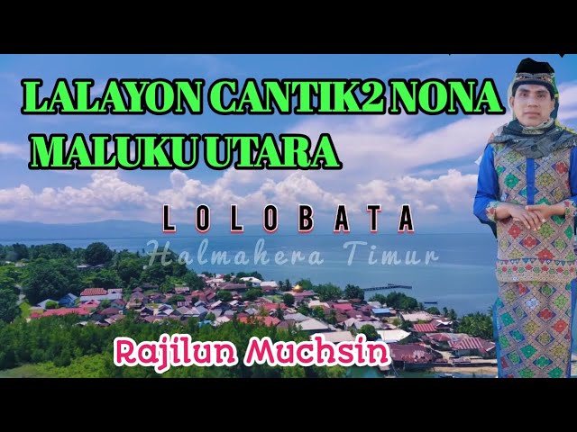 Lalayon Cantik Cantik Nona Maluku utara 2023 - Rajilun Muchsin ( Official Musik Video ) class=