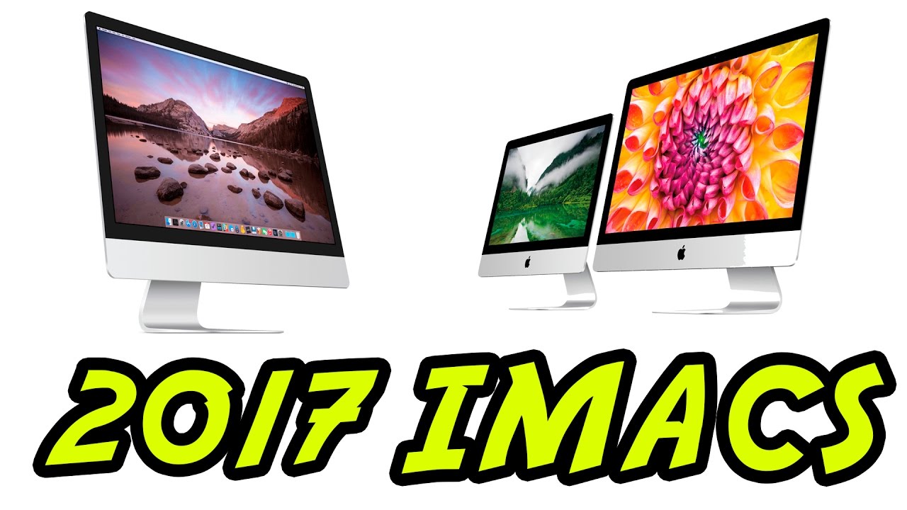 IMac 2017 and old iMacs compared: Needed updates, one bummer