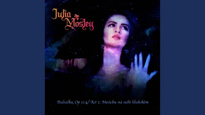 Rulsalka, Op 114/ Act 1: Mesicku na nebi hlubokm