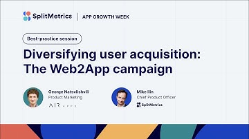 App Growth Week | Diversifying user acquisition: The Web2App campaign with George Natsvlishvili