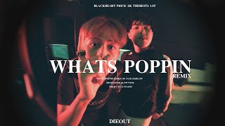 BlackHeart - WHATS POPPIN (REMIX) Ft.P6ICK,2K,THEBESTS,1ST [Dir.Bullygang]