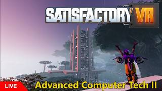Satisfactory VR: Advanced Computer Tech II - Factory Build