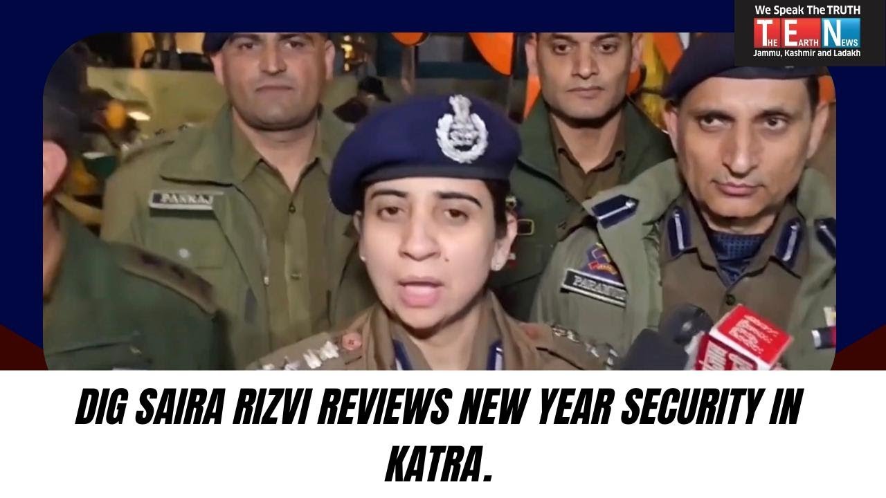 Dig Sarah Rizvi DIG Saira Rizvi reviews New Year security in Katra - YouTube