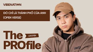 THE PROFILE - ĐÓ CHỈ LÀ THÀNH PHỐ CỦA ANH (OPEN VERSE) - LUXUYEN
