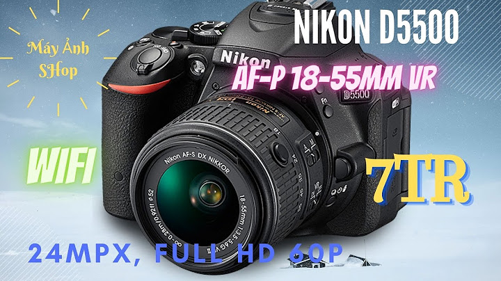Tài liệu hướng dẫn sử dụng máy ảnh nikon d5500 năm 2024