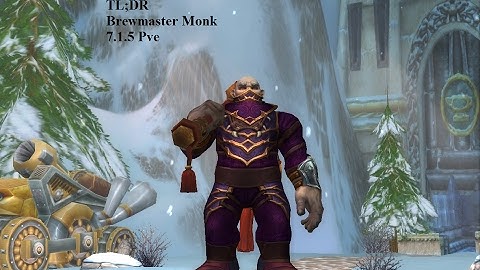 TL;DR Brewmaster Monk guide for beginners 7.2 / 7.1.5