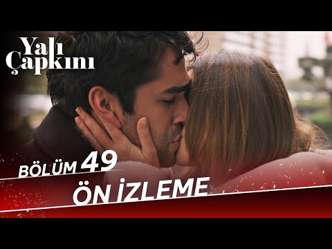 Yalı Çapkını 49. Bölüm Ön İzleme