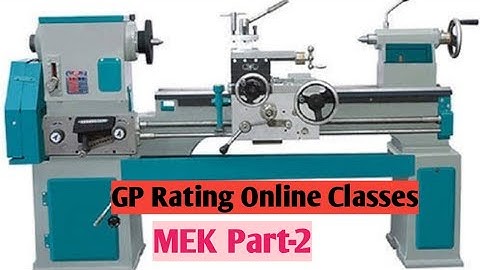 MEK PRACTICAL Part-2 Lathe Machine, GP Rating Online Classes
