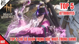 Where Winds Meet | Top 5 chỉ số quan trọng BẬC NHẤT trong game - Top 5 Most Important Attributes screenshot 1