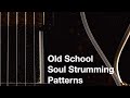 Play these strumming patterns for authentic soul rhythm guitar feel