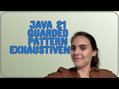 Java 21 guarded pattern exhaustiveness