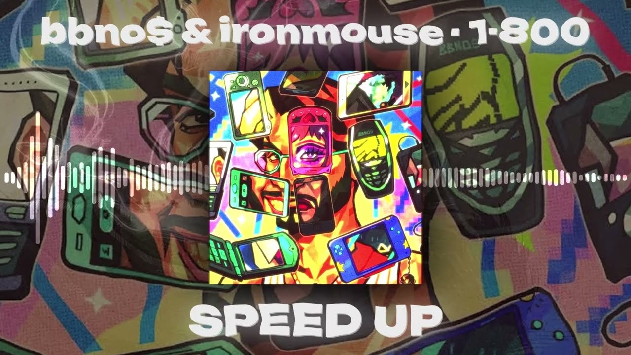 bbno$, ironmouse - 1-800 (Speed Up)