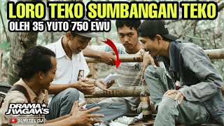 Loro Teko Sumbangan Teko - Dramajingans Eps.25