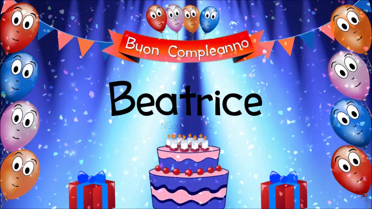 Tanti Auguri Di Buon Compleanno Beatrice Youtube