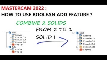 MASTERCAM 2022 : HOW TO USE BOOLEAN FEATURE ?
