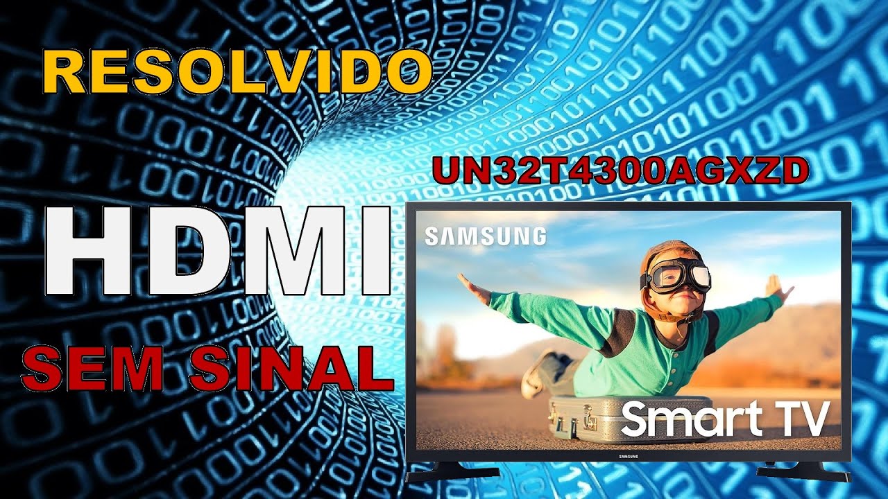 Resolvido! HDMI SEM SINAL na SMART TV SAMSUNG YouTube