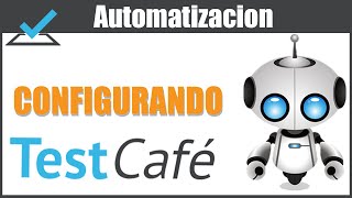 TestCafe Configuration File (Archivo de configuración) | TESTCAFE TUTORIAL español