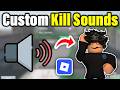 How to Add Custom Kill Sounds to Roblox (Quick &amp; Easy)