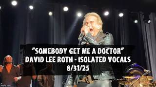 David Lee Roth *ISOLATED VOCALS* "Somebody Get Me A Doctor" 8/31/25 #davidleeroth #isolatedvocals