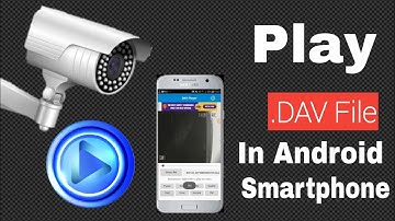 DAV (CCTV Video) File Play In Android Smartphone ||Hindi