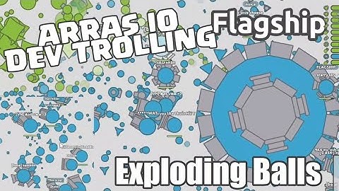 Arras.io - DEV TROLLING! Flagship and Balls