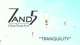Tranquility // 7and5