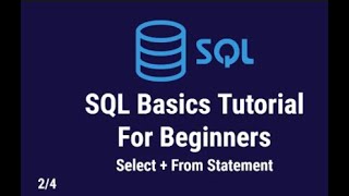 SQL+Basics+Tutorial+For+Beginners+ +Select+++From+Statements+ +2 4