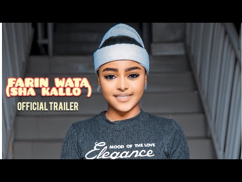 FARIN WATA sha kallo (Official Trailer)