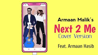 My Cover : Next 2 Me | Ft. Armaan Malik | Cover Version