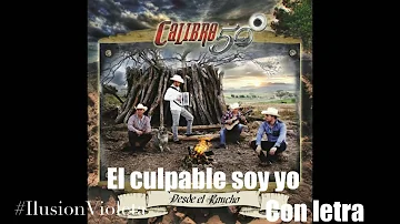 El culpable soy yo - Calibre 50 con letra ESTRENO 2016 Desde El Rancho