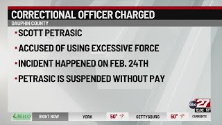 Dauphin County correctional officer charged with using excessive force