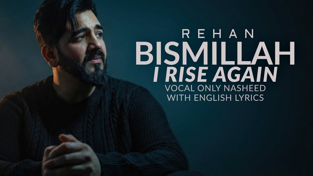 Bismillah, I Rise Again (Vocal Only Nasheed) 😭🔥 | Rehan | Heart-Touching Reminder